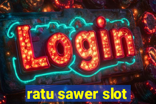 ratu sawer slot