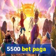 5500 bet paga