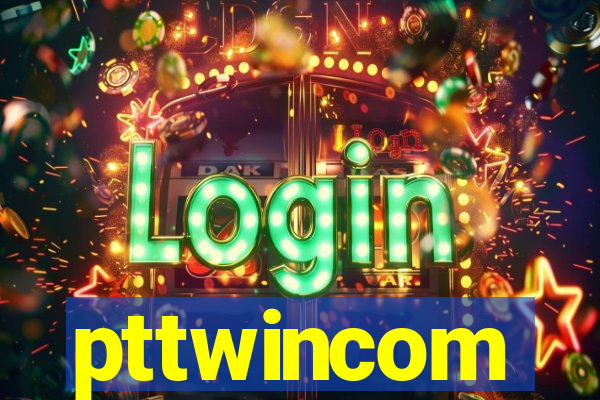 pttwincom