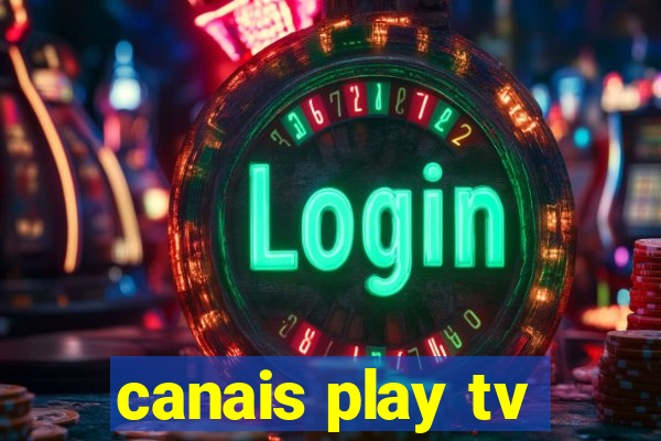 canais play tv