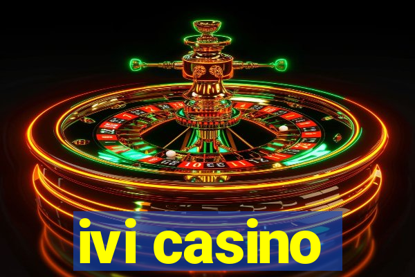 ivi casino