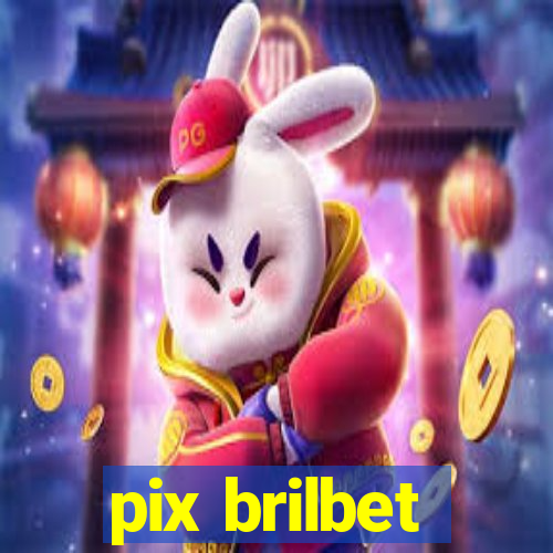 pix brilbet