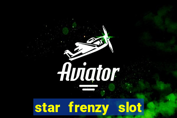 star frenzy slot free play