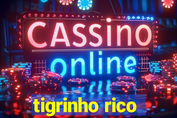 tigrinho rico