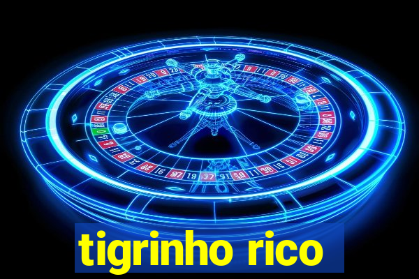 tigrinho rico