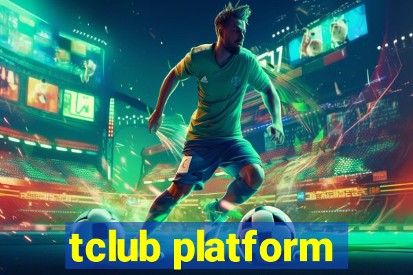 tclub platform