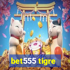 bet555 tigre