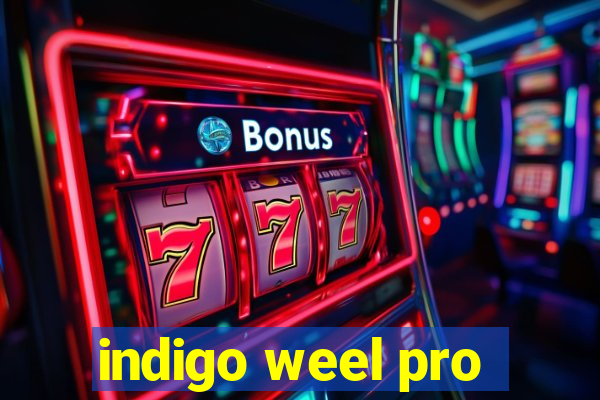 indigo weel pro