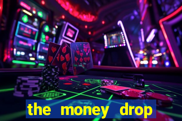 the money drop live casino