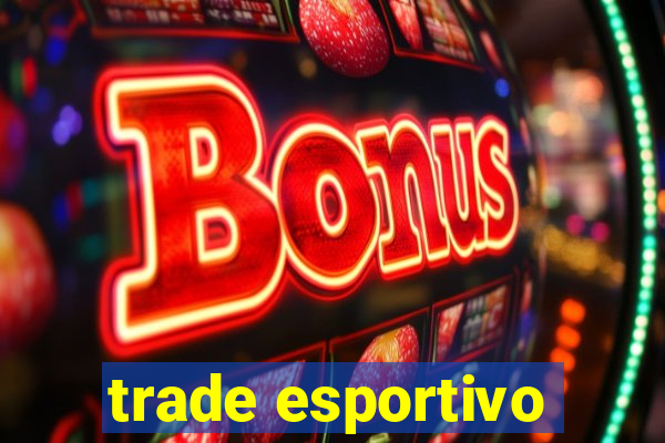 trade esportivo