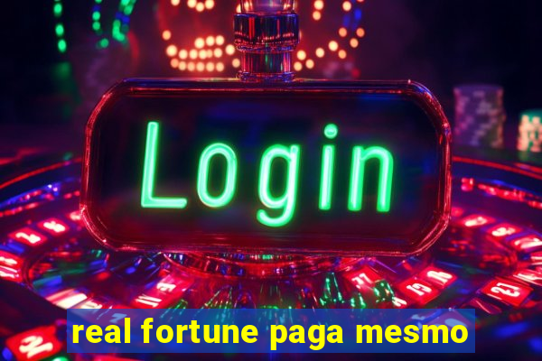 real fortune paga mesmo