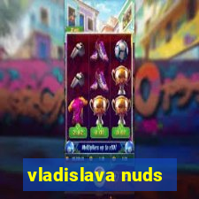 vladislava nuds