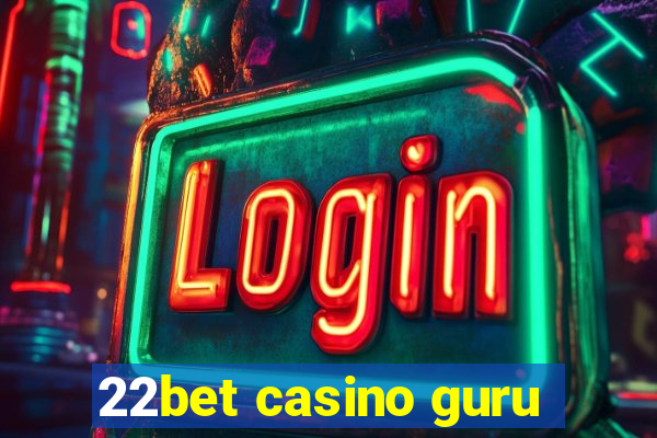 22bet casino guru