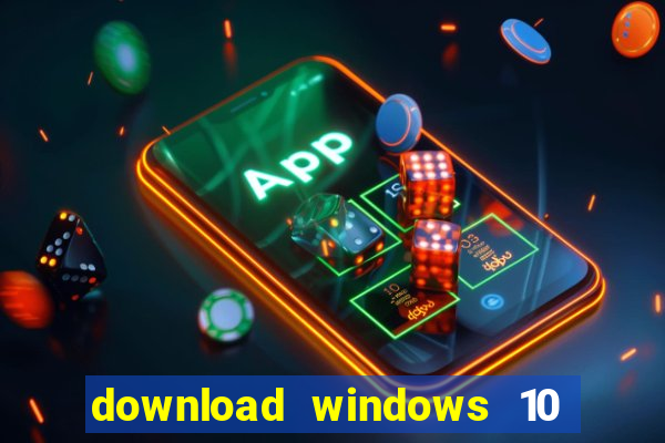 download windows 10 home iso 64 bit