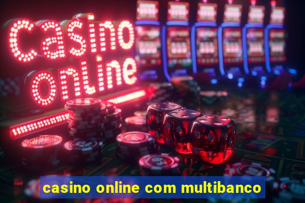 casino online com multibanco