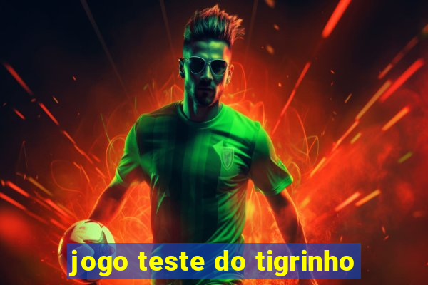 jogo teste do tigrinho