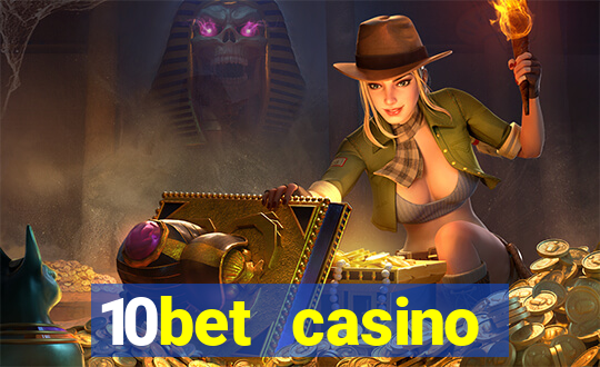 10bet casino welcome bonus