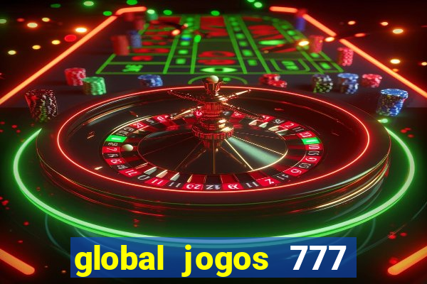 global jogos 777 paga mesmo