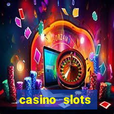 casino slots machines free games