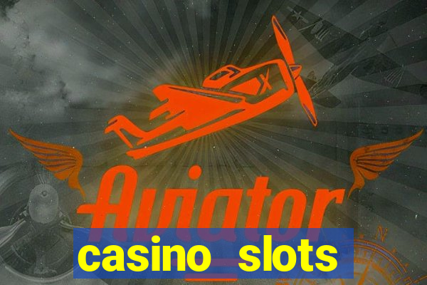 casino slots machines free games