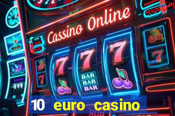 10 euro casino ohne einzahlung