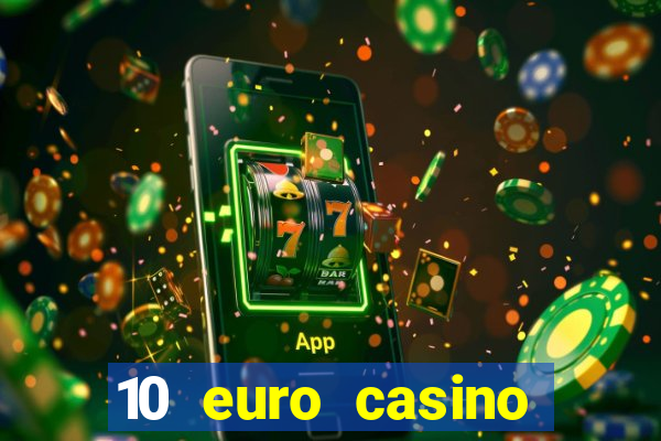 10 euro casino ohne einzahlung