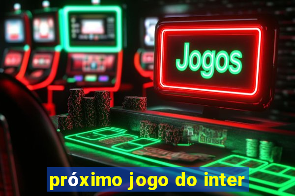 próximo jogo do inter