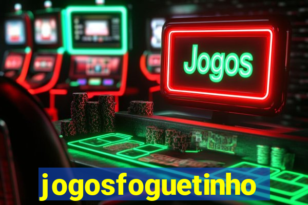 jogosfoguetinho