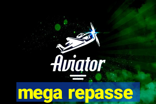 mega repasse