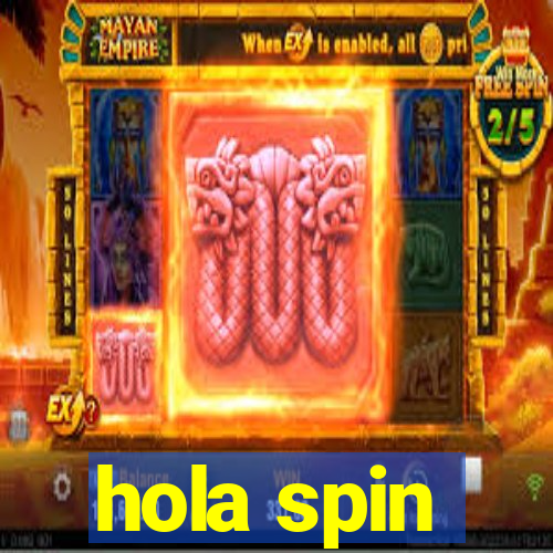 hola spin