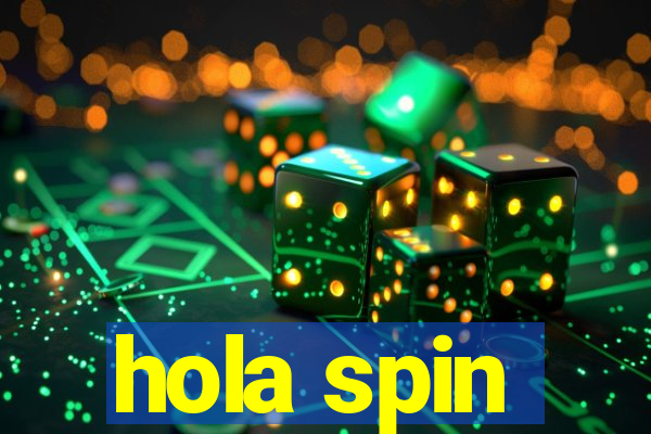 hola spin