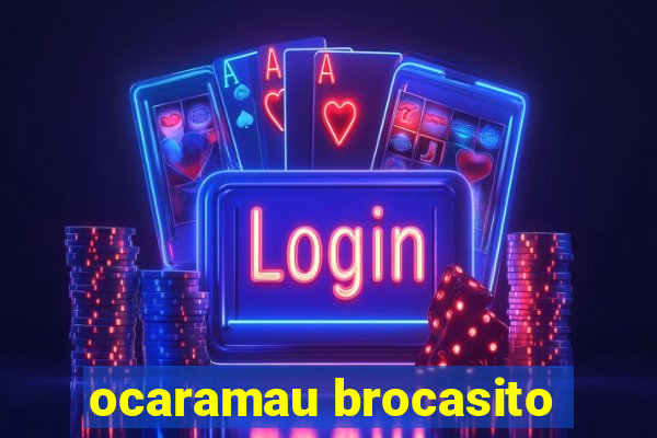 ocaramau brocasito