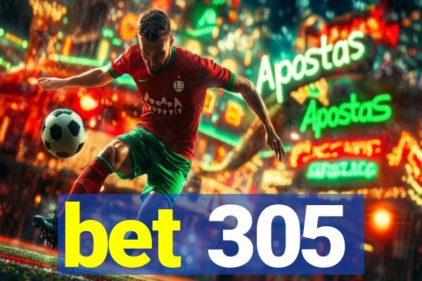 bet 305