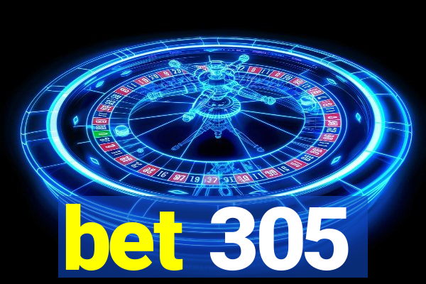 bet 305