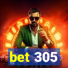 bet 305