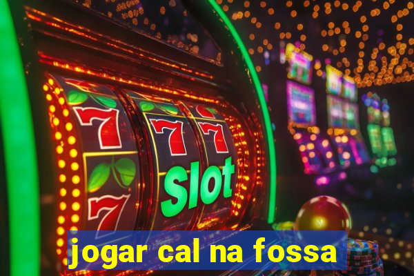 jogar cal na fossa