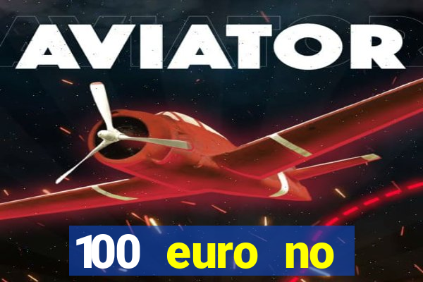 100 euro no deposit bonus casino