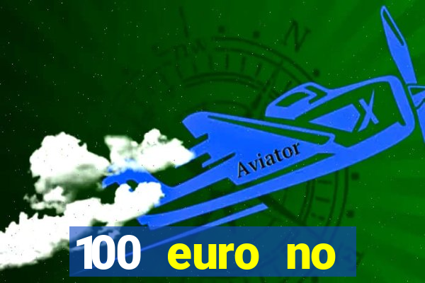 100 euro no deposit bonus casino