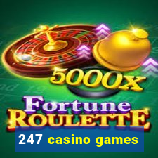 247 casino games