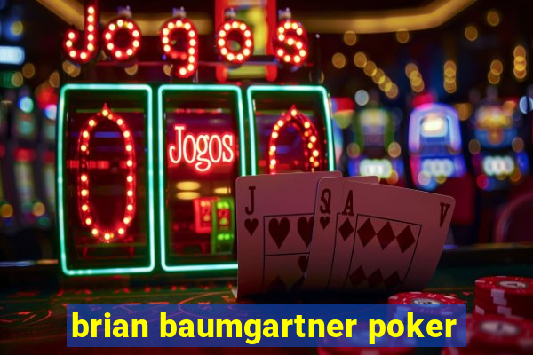 brian baumgartner poker