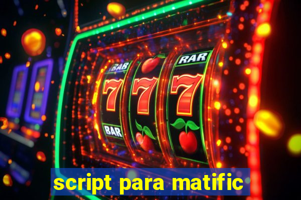 script para matific