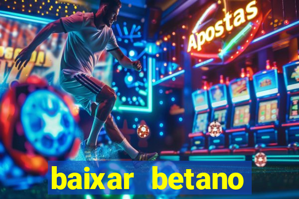 baixar betano aposta esportiva