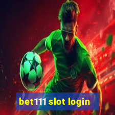 bet111 slot login