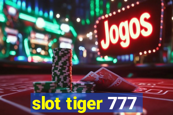 slot tiger 777