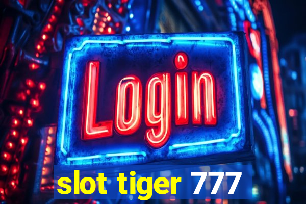 slot tiger 777