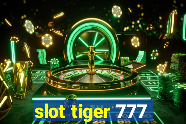 slot tiger 777