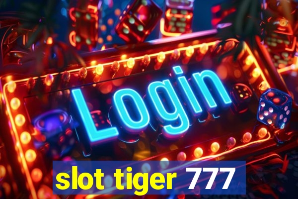 slot tiger 777