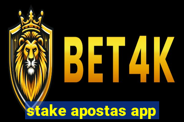 stake apostas app