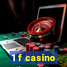 1 f casino