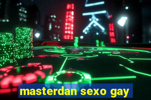 masterdan sexo gay